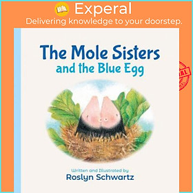 Sách - Mole Sisters and the Blue Egg by Roslyn Schwartz (paperback)