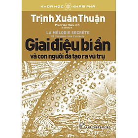 Giai Điệu Bí Ẩn - Và Con Người Đã Tạo Ra Vũ Trụ