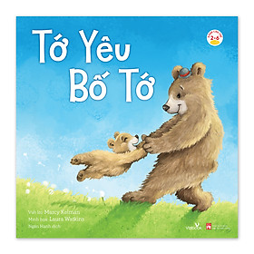 Sách cho bé - Tớ Yêu Bố Tớ - Sách tranh - Dành cho trẻ 2-6 tuổi