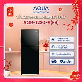 Tủ Lạnh Aqua Inverter 189 lít AQR-T220FA(FB) - Bảo hành 2 năm - Miễn phí vận chuyển - Hàng chính hãng