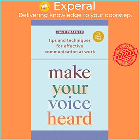 Sách - Make Your Voice Heard! - Tips and Techniques for Effective Communication  by Jane Praeger (UK edition, paperback)