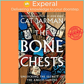 Sách - The Bone Chests - Unlocking the Secrets of the Anglo-Saxons by Cat Jarman (UK edition, hardcover)