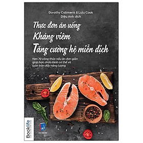 Thực Đơn Ăn Uống Kháng Viêm - Tăng Cường Hệ Miễn Dịch