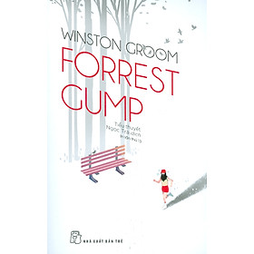 Forrest Gump (Tiểu Thuyết) - Tái bản lần thứ 13 (năm 2023)