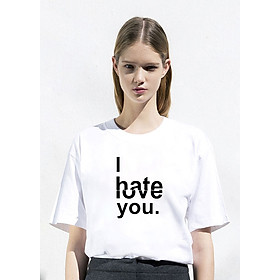 Áo T-Shirt Unisex Dotilo I Hate / Love You- HT89