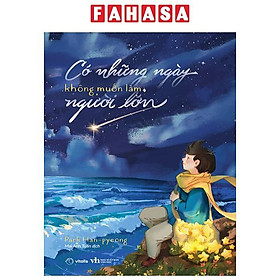 Sách - Có Những Ngày Không Muốn Làm Người Lớn