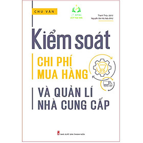 Hình ảnh Sách- Kiểm Soát Chi Phí Mua Hàng Và Quản Lí Nhà Cung Cấp (Tái Bản)