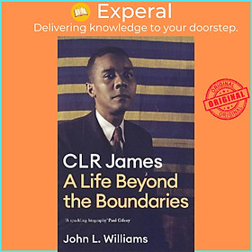 Sách - CLR James : A Life Beyond the Boundaries by John L Williams (UK edition, paperback)