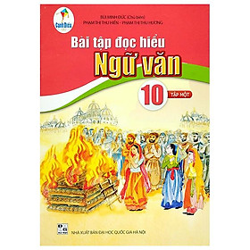 Hình ảnh Bài Tập Đọc Hiểu Ngữ Văn 10 - Tập 1 (Cánh Diều)