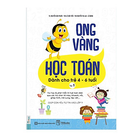 Ong Vàng Học Toán – Dành Cho Trẻ 4 – 6 Tuổi – Tập 1