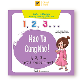Sách Cuộc Phiêu Lưu Của Những Giấc Mơ - 1, 2, 3… Nào Ta Cùng Nhớ (Song Ngữ Việt - Anh)