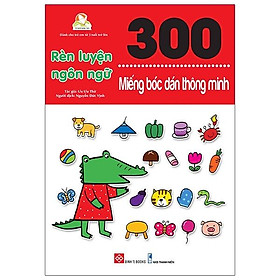 300 Miếng Bóc Dán Thông Minh - Rèn Luyện Ngôn Ngữ