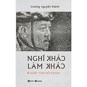 Sách Nghĩ khác - Làm khác