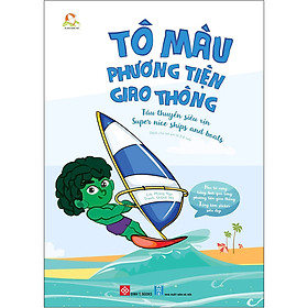 [Download Sách] Tô Màu Phương Tiện Giao Thông - Tàu Thuyền Siêu Xịn - Super Nice Ships And Boats