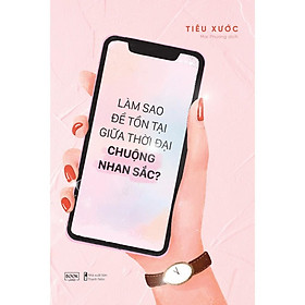 [Download Sách] Sách - Làm Sao Để Tồn Tại Giữa Thời Đại Chuộng Nhan Sắc? (tặng kèm bookmark)