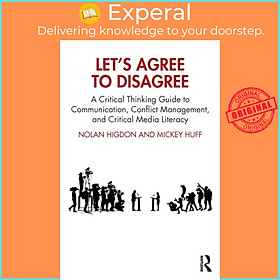 Sách - Let's Agree to Disagree - A Critical Thinking Guide to Communication, Con by Nolan Higdon (UK edition, paperback)