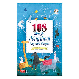 108 Truyện Đồng Thoại Hay Nhất Thế Giới - Tái Bản 2018