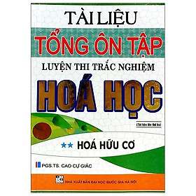 Hình ảnh Tài Liệu Tổng Ôn Tập Luyện Thi Trắc Nghiệm Hóa Học - Hóa Hữu Cơ