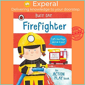 Sách - Busy Day: Firefighter : An action play book by Dan Green (UK edition, paperback)