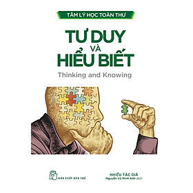 Cuốn Sách Tâm Lý Học Toàn Thư - Tư Duy Và Hiểu Biết