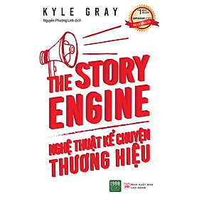 [Download Sách] The Story Engine: Nghệ Thuật Kể Chuyện Thương Hiệu