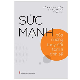 Sách - Sức Mạnh Của Những Thay Đổi Tâm Lí Tinh Tế