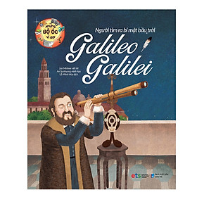 Sách Những Bộ Óc Vĩ Đại: Người Tìm Ra Bí Mật Bầu Trời Galileo Galilei