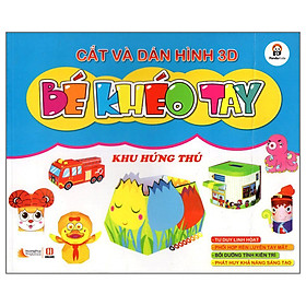 Cắt Và Dán Hình 3D - Bé Khéo Tay - Khu Hứng Thú