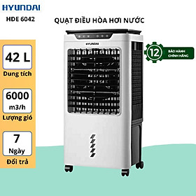 Mua Quạt Điều Hoà Hơi Nước 42L Hyundai HDE 6042 Máy Làm Mát Thương Hiệu Hàn Quốc - Hàng chính hãng