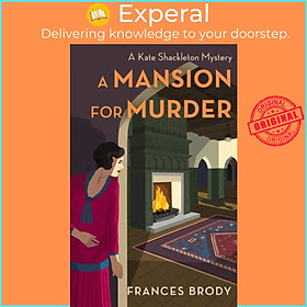 Sách - A Mansion for Murder - Book 13 in the Kate Shackleton mysteries by Frances Brody (UK edition, paperback)