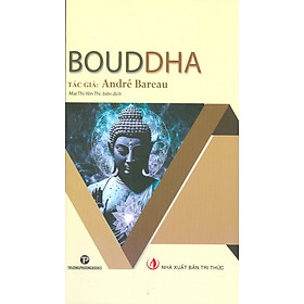 Bouddha - andré bareau - mai thị yên thi dịch – truongphuongbooks - bìa mềm