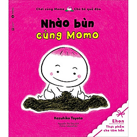 Sách Chơi Cùng Momo- Nhào Bùn Cùng Momo (Tái Bản)