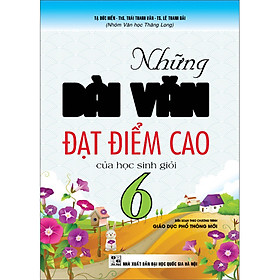 Sách Những Bài Văn Đạt Điểm Cao Của Học Sinh Giỏi 6