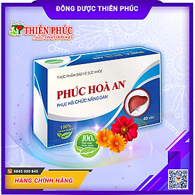 PHÚC HÒA AN - Phục Hồi Chức Năng Gan - Sản phẩm của Công Ty Đông Dược Thiên Phúc