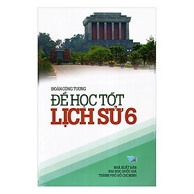 Để Học Tốt Lịch Sử Lớp 6