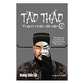 Nơi bán Tào Tháo, Thánh Nhân Đê Tiện – Tập 3 (Tái Bản 2018) - Giá Từ -1đ