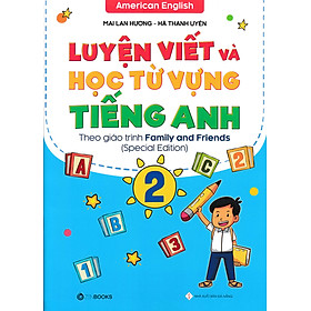 Luyện Viết Và Học Từ Vựng Tiếng Anh Lớp 2 – Special Edition (Theo Giáo Trình Family And Friends)_ZEN