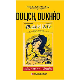 [Download Sách] Du Lịch, Du Khảo Trên Nam Kỳ Tuần Báo