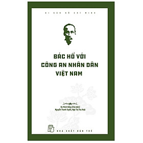 Di Sản Hồ Chí Minh - Bác Hồ Với Công An Nhân Dân Việt Nam (NXB Trẻ)