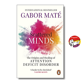Sách - Scattered Minds by Gabor Maté | Psychology / Mental Health / Tâm lý học / Ngoại văn Nhập Khẩu