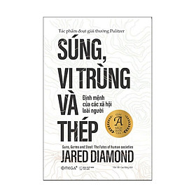 SÚNG, VI TRÙNG VÀ THÉP - Jared Diamond – Omega Plus