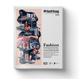 Hashtag #02: Fashion Kinh Doanh Thời Trang Tại Thị Trường Việt Nam - Bản Quyền - T.Hờ