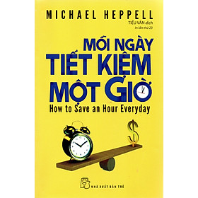 Hình ảnh Michael Heppell - Mỗi ngày tiết kiệm một giờ