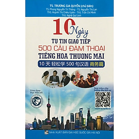 10 Ngày Tự Tin Giao Tiếp 500 Câu Đàm Thoại Tiếng Hoa Thương Mai