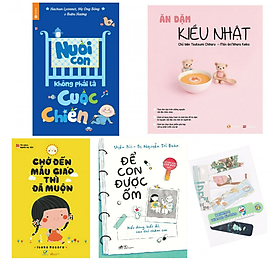 Combo Nuôi con không phải là cuộc chiến + Ăn dặm kiểu Nhật + Chờ đến mẫu giáo thì đã muộn + Để con được ốm - Tặng kèm bookmark PĐ