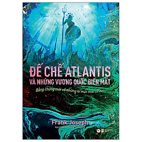 Hình ảnh Review sách Đế Chế Atlantis Và Những Vương Quốc Biến Mất