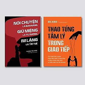 Sách Combo 2 cuốn Nói Chuyện Là Bản Năng, Giữ Miệng Là Tu Dưỡng, Im Lặng Là Trí Tuệ + Thao Túng Tâm Lý Trong Giao Tiếp - Bản Quyền