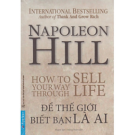 Để Thế Giới Biết Bạn Là Ai - How To Sell Your Way Through Life