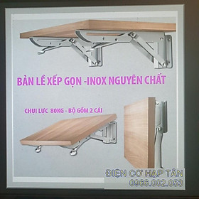 Mua BẢN LỀ GẤP GỌN - INOX NGUYÊN CHẤT- 20  25  30  35  40CM - CHỤI LỰC 80KG