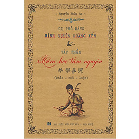 Cụ Phó bảng Minh Xuyên Hoàng Yến và tác phẩm Cầm học tầm nguyên